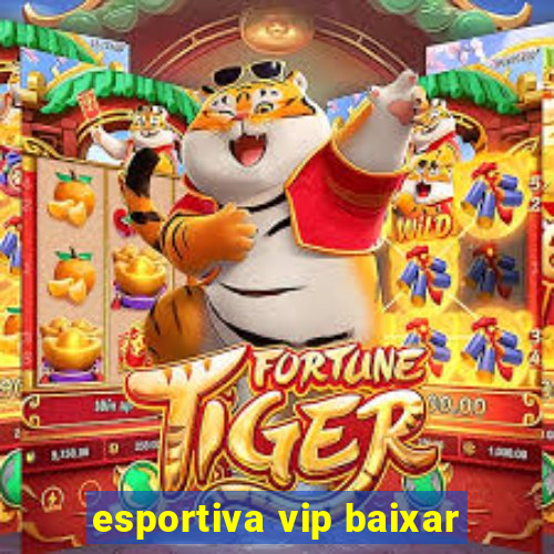 esportiva vip baixar